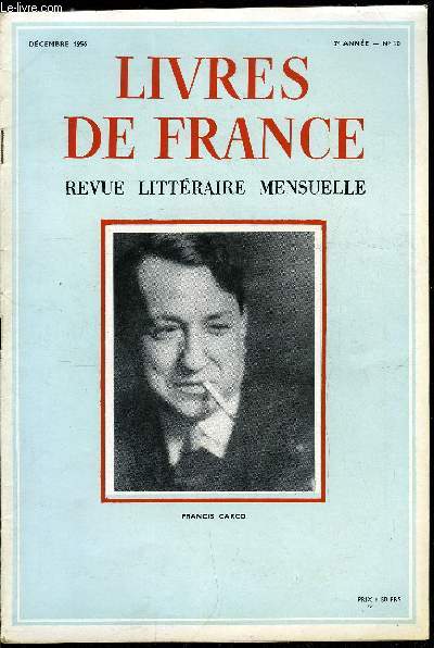 Livres de France n 10 - Portrait d'hier par Roland Dorgels, Envoutement de Francis Carco par Serge Groussard, Au temps de ma jeunesse par Francis Carco, Oeuvres de Francis Carco