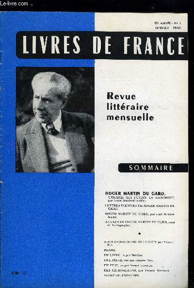 Livres de France n 1 - Roger Martin du Gard, l'homme qui fuyait la rnomme par Louis Martin Chauffier, Lettres indites de Roger Martin du Gard, Roger Martin du Gard par Jean Schlumberger, Oeuvres de Roger Martin du Gard