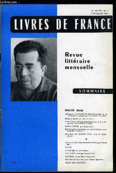 Livres de France n 6 - Roger Ikor - Apollon vainqueur de dionysos ou la littrature de demain par Louis Martin Chauffier, Roger Ikor par Guy Le Clec'h, Conseils a un jeune crivain, lettres indites de Roger Martin de Gard, Ronge-temps par Roger Ikor