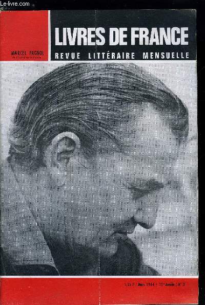 Livres de France n 3 - Marcel Pagnol par Gilbert Sigaux, Marcel Pagnol, portrait d'un optimiste angoiss par Jean Jacques Gautier, Interview par Marcel Mithois, Judas par Marcel Pagnol, L'eau des collines par Marcel Pagnol, Marcel Pagnol rpond