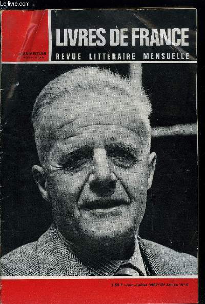 Livres de France n 6 - Jean Mistler, romancier et conteur par Marcel Brion, Jean Mistler historien par Philippe Erlanger, L'oeuvre critique de Jean Mistler par Pierre de Boisdeffre, Notes par Jean Mistler, Oeuvres de Jean Mistler