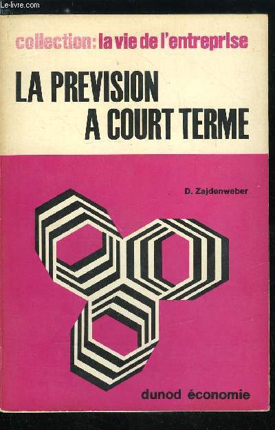 La vie de l'entreprise n 3 - La prvision a court terme - Dfinition, domaine, directions - Les dfinitions, Les directions, Outils de travail - Description statistique, ajustements et modles, Notions de probabilits, La prvision par la corrlation