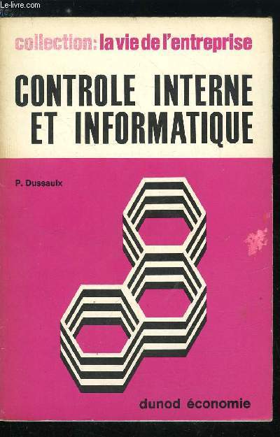 La vie de l'entreprise n 7 - Controle interne et informatique, L'informatique d'entreprise et les problmes de surveillance - Surveillance du systme informationnel, Climat technologique cr par l'informatique, Le controle interne face au systme