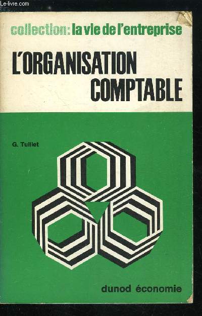 La vie de l'entreprise n 8 - L'organisation comptable - Les fonctions dans l'entreprise - La division des taches, l'interdpendance des fonctions, Moyens d'excution, coordination, liaison entre les fonctions