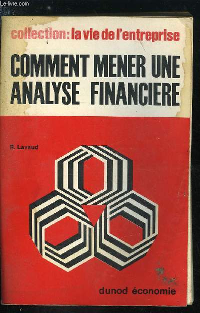 La vie de l'entreprise n 9 - Comment mener une analyse financire - Le matriel d'analyse - Les publications lgales, Les autres sources, Le contenu des informations disponibles, Les documents comptables, Les autres documents, La mthode d'analyse