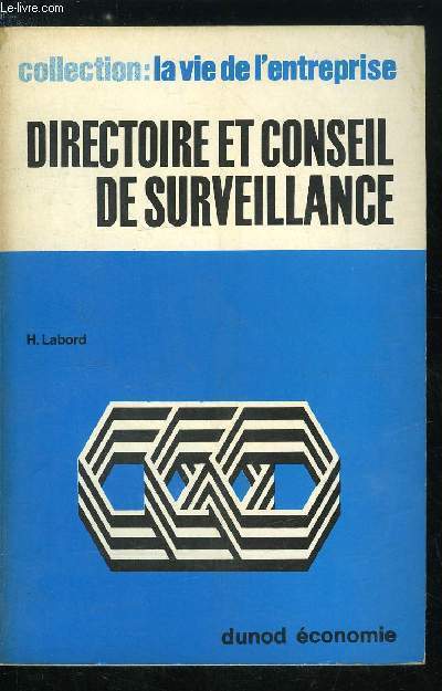 La vie de l'entreprise n 16 - Directoire et conseil de surveillance - Les membres du directoire, Le directoire, organisme collgial, Les membres du conseil de surveillance, Le conseil de surveillance, organisme collgial