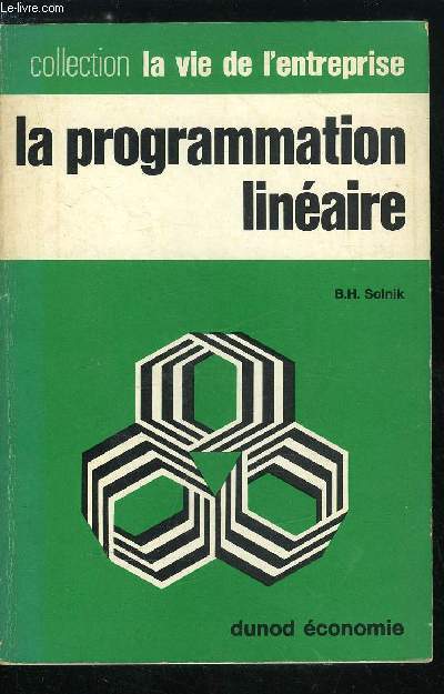 La vie de l'entreprise n 46 - La programmation linaire - Connaissances mathmatiques lmentaires, Formulation et rsolution graphique d'un programme linaire, Exemple : le camelot, Formulation du problme, Rsolution graphique, Conclusions, Exercices