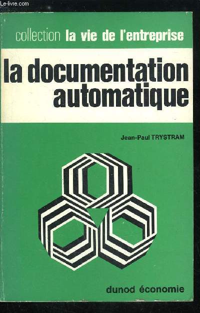 La vie de l'entreprise n 113 - La documentation automatique - Classement et documentation personnels, Plan de l'ouvrage, L'explosion documentaire et les promesses de l'informatique, L'explosion documentaire, L'effet sur les bibliothques, Un centre