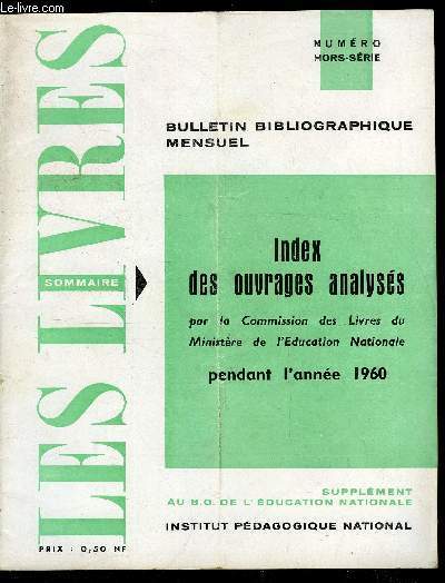 Les livres hors srie - Index des ouvrages analyss par la Commission des Livres du Ministre de l'Education Nationale pendant l'anne 1960