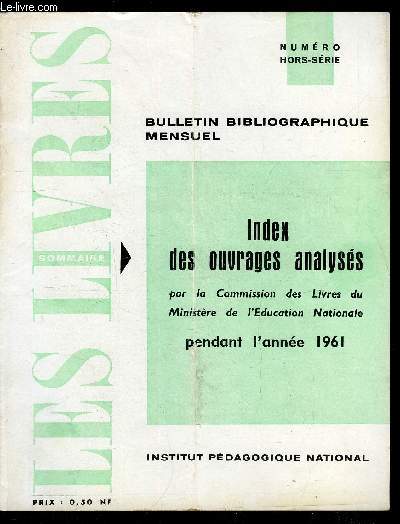 Les livres hors srie - Index des ouvrages analyss par la Commission des Livres du Ministre de l'Education Nationale pendant l'anne 1961