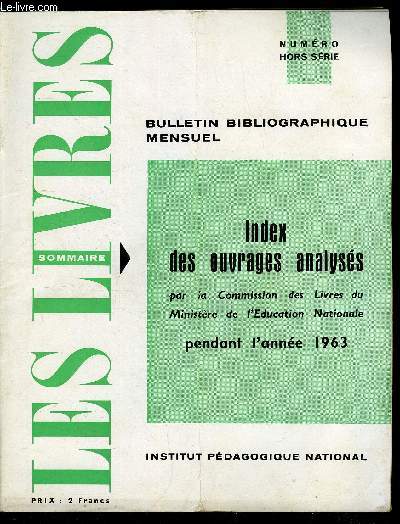 Les livres hors srie - Index des ouvrages analyss par la Commission des Livres du Ministre de l'Education Nationale pendant l'anne 1963