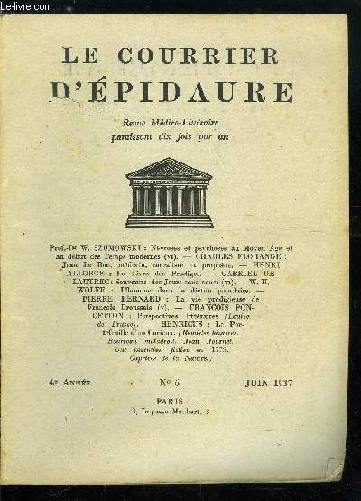 Le courrier d'pidaure n 6 - Nvroses et psychoses au Moyen Age et au dbut des Temps Modernes (VI) par le prof Dr W. Szumowski, Jean Le Bon, mdecin, moraliste et prophte par Charles Florange, Le livre des prodiges par Henri Allorge, Souvenirs