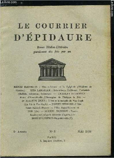 Le courrier d'pidaure n 5 - Chateaubriand et la Sylphide par Henri Bachelin, Bric a brac, tableaux, curiosits par Lo Larguier, Henri d'Edmondeville par Charles Florange, L'art et la maladie de Van Gogh par Dr Joachim Beer, L'ilot Saint Julien