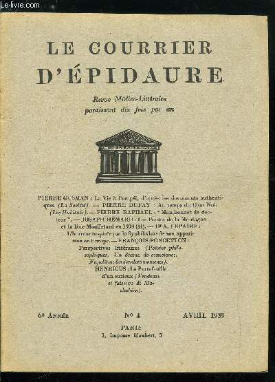 Le courrier d'pidaure n 4 - La vie a Pompi, d'aprs des documents authentiques par Pierre Gusman, Au temps du chat noir par Pierre Dufay, Mon bonnet de docteur par Pierre Raphael, Les pentes de la Montagne et la rue Mouffetard en 1939 5II) par Joseph