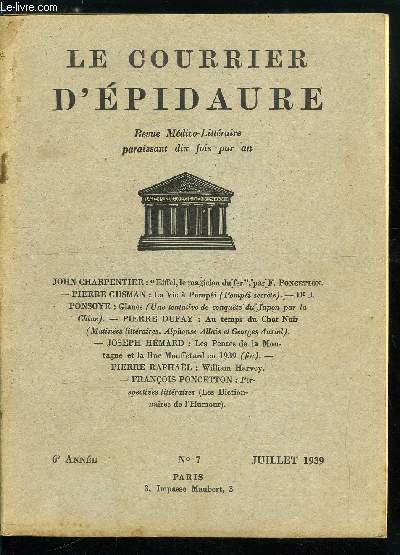 Le courrier d'pidaure n 7 - Eiffel, le magicien du fer par F. Poncetton par John Charpentier, La vie a Pompi par Pierre Gusman, Glanes par Dr J. Ponsoye, Au temps du chat noir par Pierre Dufay, Les pentes de la montagne et la rue Mouffetard en 1939