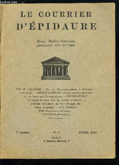 Le courrier d'pidaure n 4 - Un cas d'hermaphrodisme a Chartres, au XVIIe sicle par Roger Vaultier, Petites varits sur le Service de Sant sous l'ancien rgime par Pierre Raphal, Au temps du chat noir par Pierre Dufay, La vie a Pompi par Pierre