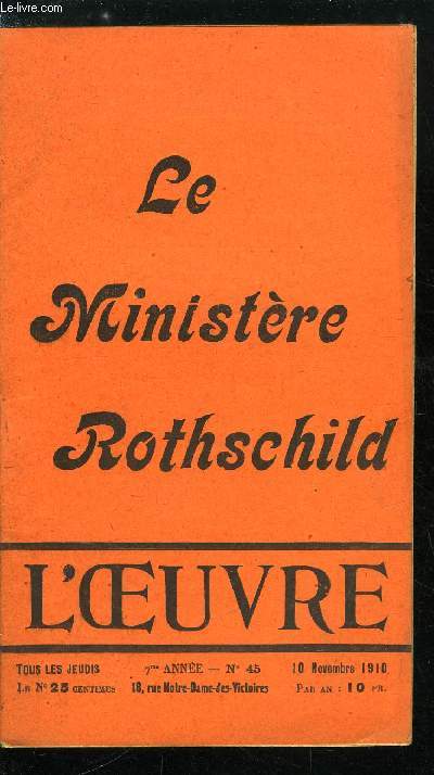 L'oeuvre n 45 - Les graphiques de M. Jaurs par Robert de Jouvenel, Le ministre Rothschild, Les tablettes de Pangloss, Le second ministre Briand, Les juifs contre Racine, Jaurs et les Juifs