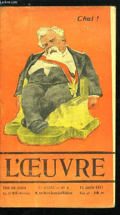 L'oeuvre n 2 - Les noms par Urbain Gohier, Tablette de Pangloss par Robert de Jouvenel, A la petite semaine par Sverine, La question maonnique par Copin-Albancelli, Les commandements de Dieu par Jean Drault, Durandards et totem-mystificateurs
