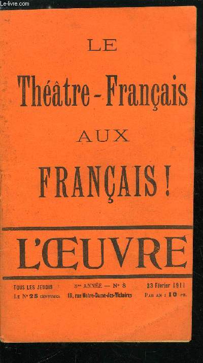 L'oeuvre n 8 - Sous la botte juive par Gustave Try, L'affaire Andr-Benda-Bernstein par un goy, Tablettes de Pangloss par Robert de Jouvenel, Les juifs au thatre : les marionnettes par Henri Lavedan, Le vieil homme par Sverine, A l'office par R.J.