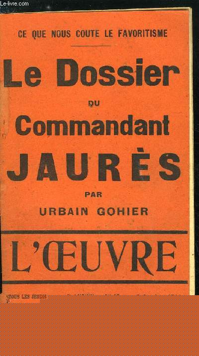 L'oeuvre n 40 - Les amis de nos amis, Le dossier du commandant Jaurs par Urbain Gohier, Le sabotage de la marine, La clmence d'Armand par Dangeau, Faute ou trahison ?, Joseph vend ses frres par Mowgli, Ou ira l'argent ?, Oh, O.-E