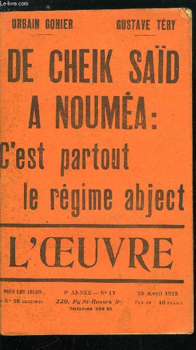 L'oeuvre n 17 - Cheik Sad - les traits secrets par Urbain Gohier, Ou nous voulons aller par Gustave Try, Lettre familire a M. Victor Flachon Satyre par Mowgli, Ca fait marcher le commerce, Le rgime abject aux colonies, Un caractre d'acier