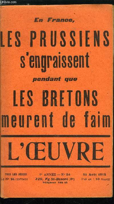 L'oeuvre n 34 - Entendons nous par Gustave Try, Mon carnet par Urbain Gohier, In Partibus Infidelium par G. de la Fouchardire, Les socialistes franais et l'Allemagne par Urbain Gohier, La Bretagne pauvre par Louis Thomas, Les courses de taureaux