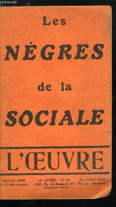 L'oeuvre n 30 - Les ngres de la Sociale, Requte a M. le sous secrtaire d'Etat aux Beaux Arts, 600 francs, Confidences d'un Q.M., Contre la naturalisation, Les trangers chez nous il ne faut pas se gner