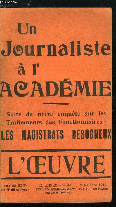 L'oeuvre n 40 - Un journaliste a l'acadmie, Du Panthon aux caves du Grand Palais par Robert de Jouvenel, Les magistrats besogneux, Reprsentation d'Adieux par G. de la Fouchardire, Courier plagiaire ?, Ca prend toujours