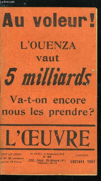 L'oeuvre n 45 - Allusions par Gustave Try, le matin dit tout sauf le succs des Anges gardiens, L'affaire de l'Ouenza telle qu'il faut la voir par Jean Drault, On ne doit pas le dire par G. de la Fouchardire, Un journaliste a l'acadmie ?, Comment