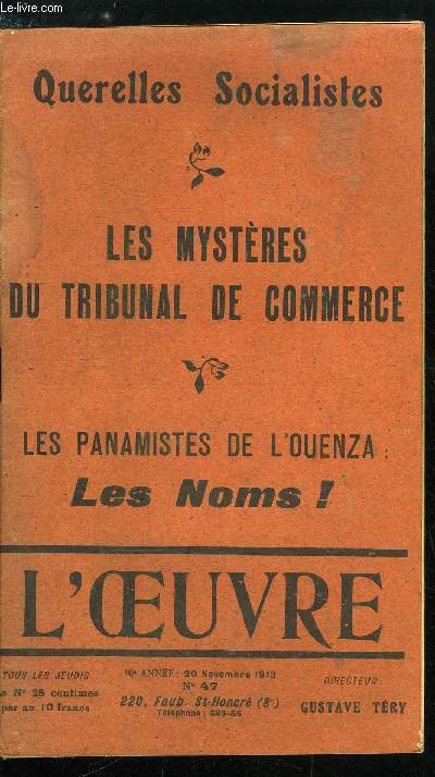 L'oeuvre n 47 - Allusions par Gustave Try, De l'Ouenza au Kouif par Jean Drault, Les petits conflits du Parti par Robert de Jouvenel, Les mystres du tribunal de commerce, Voyage autour de la chambre, Le meilleur lve, Paillettes et scories