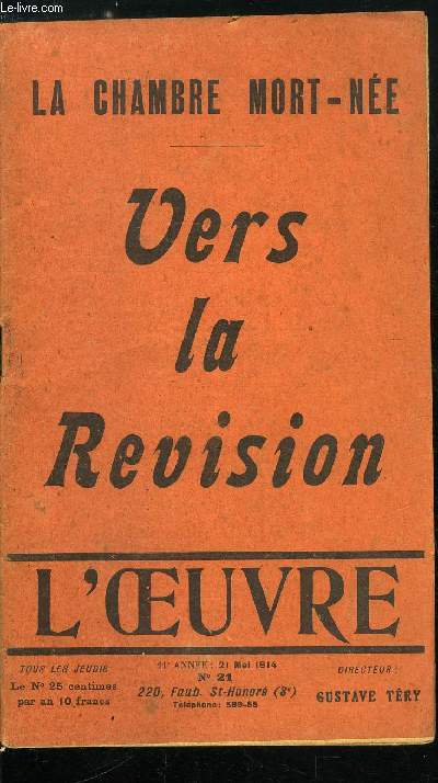 L'oeuvre n 21 - Vers la rvision - Sembat s'amuse par Gustave Try, Thalamas, La rentre des chambres - ce qui va se passer par Robert de Jouvenel, Bbe Morizet par R.J., A propos de moi par Laurent Tailhade, Les combinaisons secrtes de M. Caillaux
