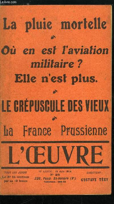 L'oeuvre n 25 - La pluie mortelle par Gustave Try, Le dernier grand parlementaire par Robert de Jouvenel, Le crpuscule des vieux par Franois Lebon, Ou en est l'aviation militaire ? par Icarus, La nouvelle idole par Jean Brzoles