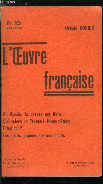 L'oeuvre n 15 - La Russie en rvolution a d'abord proclam la libert de la presse - les parleurs cervels par Mirabeau, La parole du gnral Liautey, La rfection de la France par les Amricains, Les orphelins de la guerre, 1.200 francs en pension