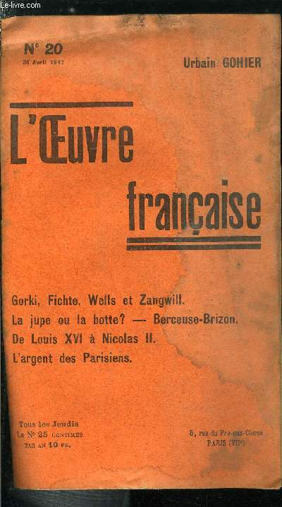L'oeuvre n 20 - Pril gouvernemental, Les adducteurs de sucre, S. Ex. Maxime Gorki, Les Etats Unis et la guerre, L'Italie pense au lendemain, Berceuse, l'esprit rpublicain, Histoire amoureuse des gaules, De Louis XVI a Nicolas II par Jean Drault