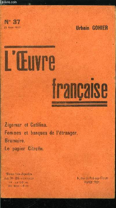 L'oeuvre n 37 - Femmes trangres, banques trangres, Utilit des profiteurs et des embusqus, Zigomar et Catilina, Le papier Citron, En Isral, Vellites de rsistance contre l'invasion