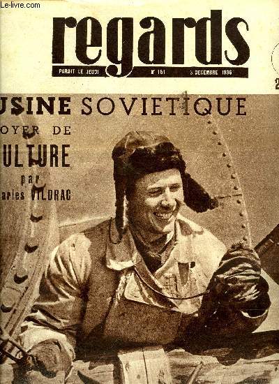 Regards n 151 - Quand Jaurs dnonait la non-intervention, de feu Hanotaux a M.Y. von Delbos par Gabriel Peri, Une usine un foyer de culture par Charles Vildrag, 6 jours au pouvoir des pirates de Franco par Soiouz Vodnikov, Nuit sur Madrid par Matilde