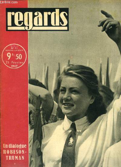 Regards - nouvelle srie - n 81 - Aurait-il souffert de la disette ?, Paul Robeson dclare a Truman, Comment la propagande anglaise utilise le froid, Une garantie de la paix du monde : les frontires occidentale de la Pologne, Eddy Lamarr fut lance