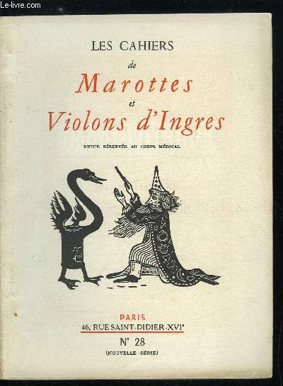 Les cahiers de Marottes et Violons d'Ingres - nouvelle srie - n 28 - Les dessins d'Henri Mondor par Philippe Schuwer, En cano, au fil de l'eau par le docteur G. Gaubert, Eloge de l'argot par le docteur Jean Lacassagne, Mes souvenirs sur Claude Debussy