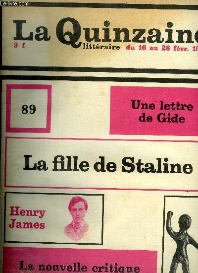 La quinzaine littraire n 89 - La fille de Staline par Maurice Nadeau, Une forme ouverte par Lionel Mirisch, Solal et Mangeclous par Josane Duranteau, Une lettre d'Andr Gide, Henry James ou la richesse des possibles par Diane Fernandez, Il n'tait pas