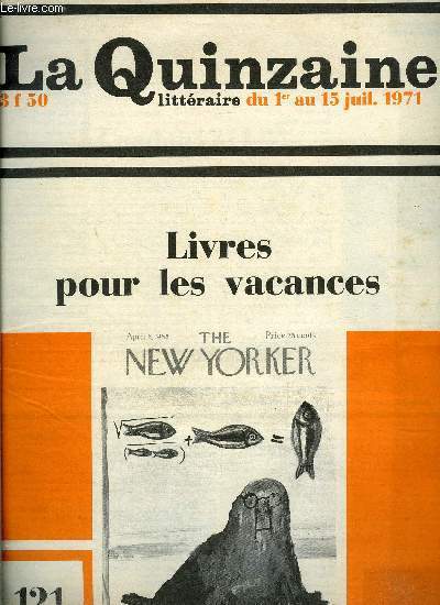 La quinzaine littraire n 121 - La prsence par Gilles Lapouge, Elle, Adrienne par Angelo Rinaldi, A propos de Clmence par G.L., La difficult d'aimer par Alain Clerval, Les canaris en queue de poisson par Lionel Mirisch, Le denier du rve