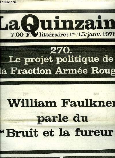 La quinzaine littraire n 270 - William Faulkner, le dsir et l'exigence d'criture par Philippe Jaworski, Projet d'introduction pour une dition du Bruit et la fureur par William Faulkner, Encore le temps faulknrien par Pierre Pachet, Une lettre