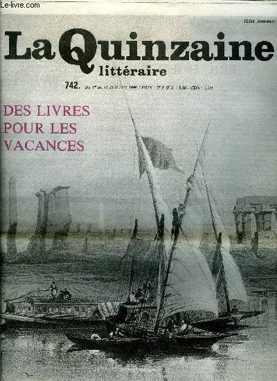 La quinzaine littraire n 742 - Une voix inimitable par Marie Claude Perrin Chenour, Michelet par Viallaneix par Robert Bonnaud, Ecriture de la vie, criture de l'ide par Christian Mouze, Sortir des dcombres en y laissant la haine par Jean Paul