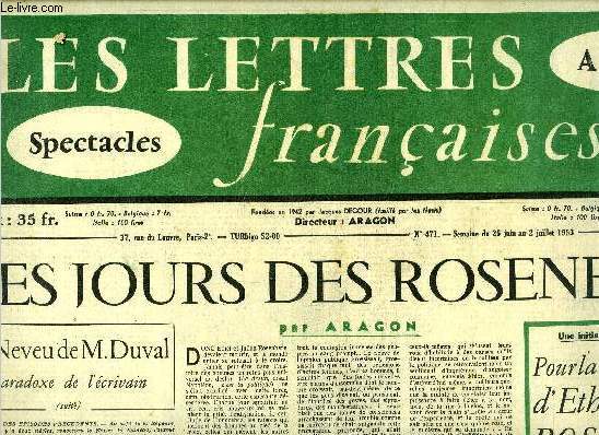 Les lettres franaises n 471 - Les jours des Rosenberg par Aragon, Gardons nos voix unies par Vercors, Mditation sur une tragdie par Jean Jacques Bernard, Monsieur le toumelin saisi par la drive par Jean Marcenac, Sagesse d'Andr Wurmser par Francis