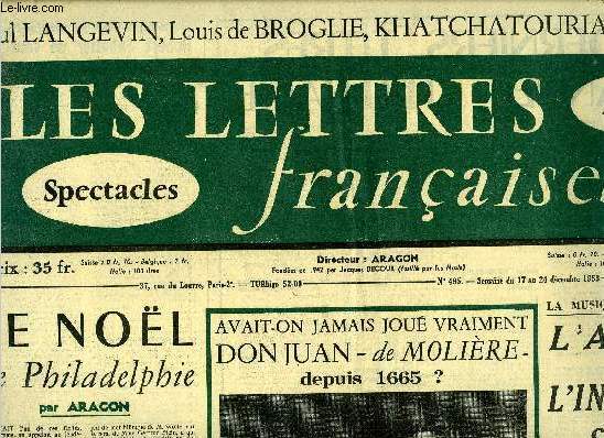 Les lettres franaises n 495 - Le Nol de Philadelphie par Aragon, Avait-on jamais jou vraiment Don Juan de Molire depuis 1665 ?, La musique sovitique en 1953, l'audace et l'inspiration cratrice par A. Khatchatourian, Notice sur la vie et l'oeuvre