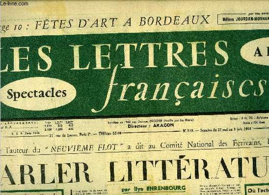 Les lettres franaises n 518 - Ce que l'auteur du neuvime flot a dit au Comit National des crivains le 19 mai 1954 : parler littrature par Ilya Ehrenbourg, Pour une posie nationale d'un mtal appel posie par Aragon, Ou l'acteur devient crateur