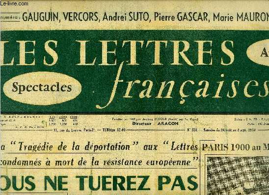 Les lettres franaises n 531 - De la Tragdie de la dportation aux Lettres des condamns a mort de la rsistance europenne, vous ne tuerez pas la France par Vercors, Dix ans de libert par Andri Suto, La fruitire de Sixt par Pierre Gascar, Une lettre