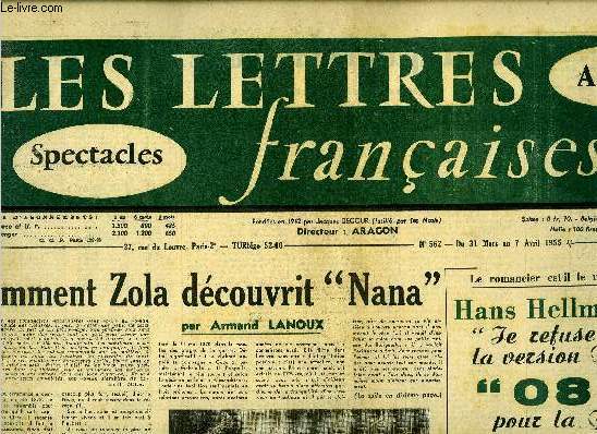 Les lettres franaises n 562 - Comment Zola dcouvrit Nana par Armand Lanoux, Le romancier est-il le maitre de sa pense ?, Hans Hellmut Kirst : je refuse de signer la version R.K.O. de 08/15 pour la France par Anne Villelaur, Pome pour l'an 1950