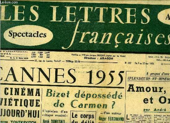 Les lettres franaises n 567 - Cannes 1955, Le cinma sovitique d'aujourd'hui par Serge Youtkevitch, Bize dpossd de Carmen ?, A propos d'une rdition de splendeurs et misres des courtisanes, amour, police et ordre par Andr Wurmser, Le corps