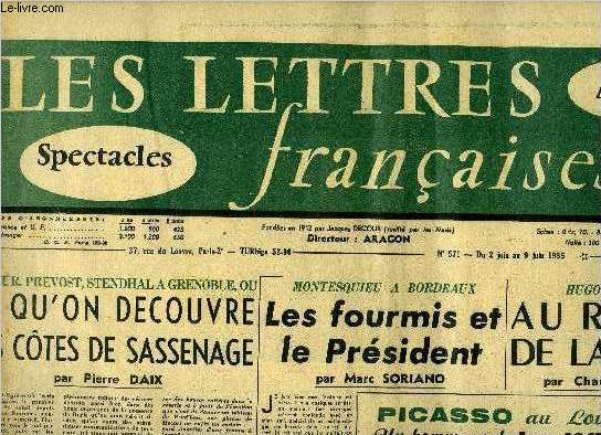 Les lettres franaises n 571 - Decour, Prevost, Stendhal a Grenoble ou ce qu'on dcouvre des ctes de Sassenage par Pierre Daix, Montesquieu a Bordeaux, les fourmis et le Prsident par Marc Soriano, Hugo a Guernesey, au rocher de la libert par Charles