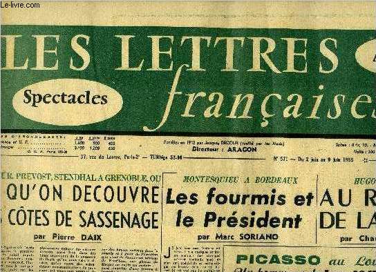 Les lettres franaises n 571 - Decour, Prevost, Stendhal a Grenoble ou ce qu'on dcouvre des ctes de Sassenage par Pierre Daix, Montesquieu a Bordeaux, les fourmis et le Prsident par Marc Soriano, Hugo a Guernesey, au rocher de la libert par Charles